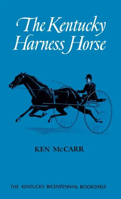 The Kentucky Harness Horse (English, Ken McCarr)