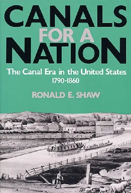 Canals for a Nation-Pa (English, Ronald E. Shaw)