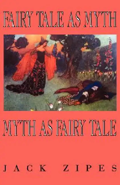 Fairy Tale as Myth/Myth as F.T.-Pa (English, Jack Zipes)