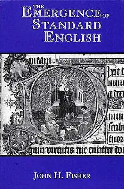 The Emergence of Standard English (English, John H. Fisher)