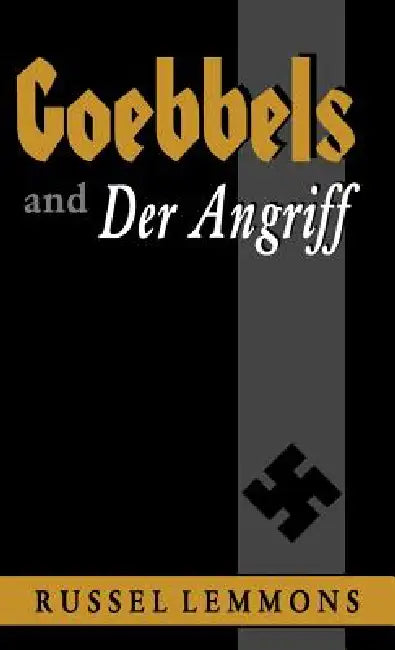 Goebbels and Der Angriff (English, Russel Lemmons)