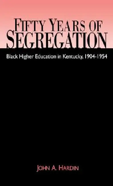 Fifty Years of Segregation (English, John A. Hardin)
