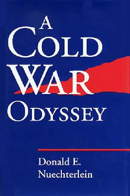 Cold War Odyssey (English, Donald E. Nuechterlein)