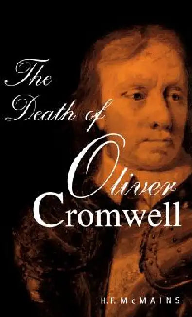 The Death of Oliver Cromwell (English, H. F. McMains)