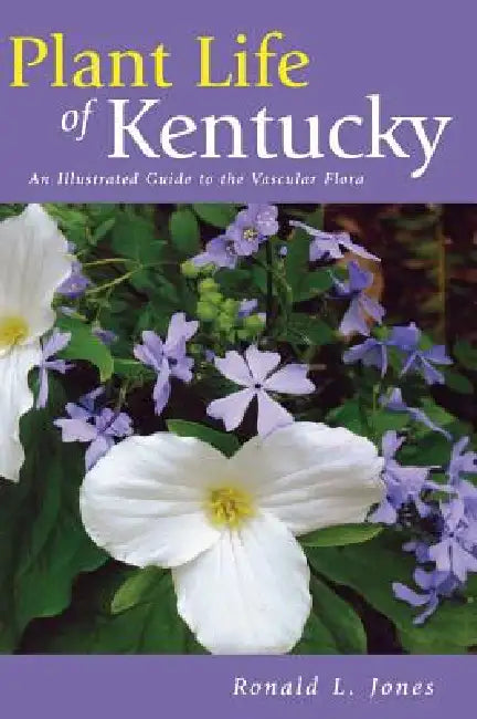 Plant Life of Kentucky (English, Ronald L. Jones)