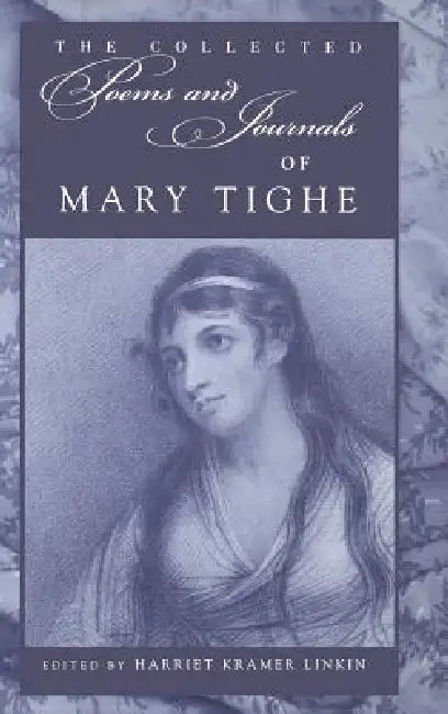 Collected Poems and Journals of Mary Tighe (English, Mary Tighe | Harriet Kramer Linkin)