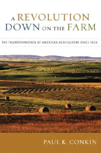 A Revolution Down on the Farm (English, Paul K. Conkin)