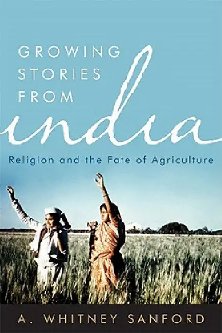 Growing Stories from India (English, A. Whitney Sanford | Vandana Shiva)