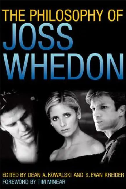 The Philosophy of Joss Whedon (English, Dean A. Kowalski | S. Evan Kreider)