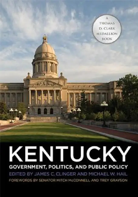 Kentucky Government, Politics, and Public Policy (English, James C. Clinger | Michael W. Hail | Mitch McConnell)