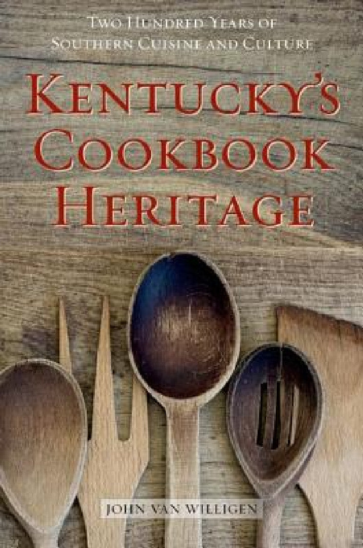 Kentucky's Cookbook Heritage (English, John Van Willigen)