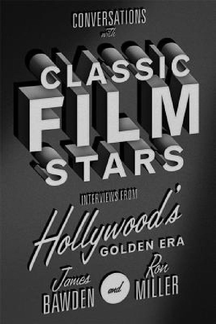 Conversations with Classic Film Stars (English, James Bawden | Ron Miller)