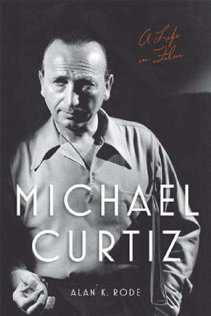 Michael Curtiz (English, Alan K. Rode)