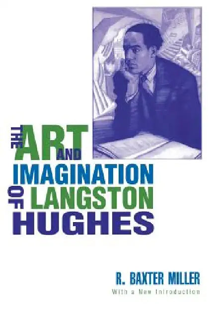 The Art and Imagination of Langston Hughes (English, R. Miller)