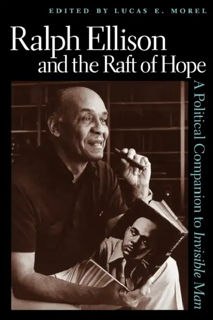 Ralph Ellison and the Raft of Hope (English, Lucas E. Morel)