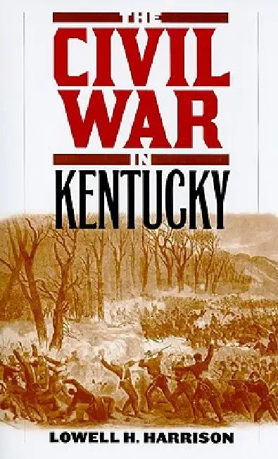 The Civil War in Kentucky (English, Lowell H. Harrison)