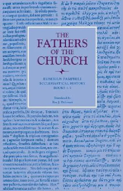 Ecclesiastical History, Books 1-5 (English, Eusebius Pamphili | Roy J. Deferrari)