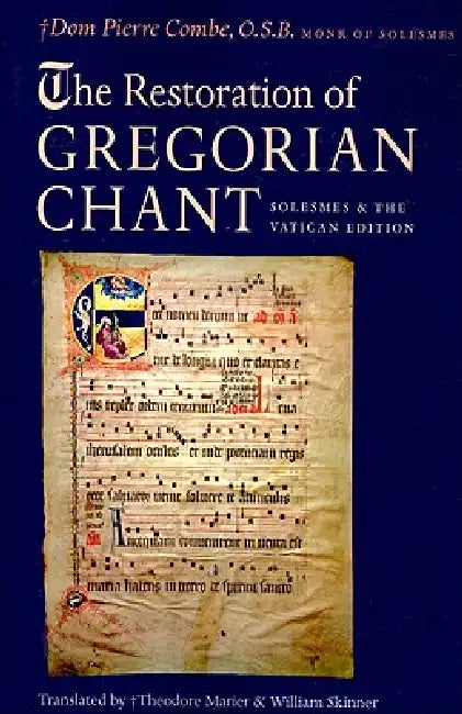 The Restoration of Gregorian Chant (English, Pierre Combe | Theodore N. Marier | William Skinner)