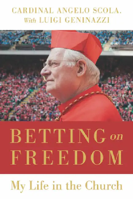 Betting on Freedom (English, Cardinal Angelo Scola | Luigi Geninazzi | Carlo Lancelloti)