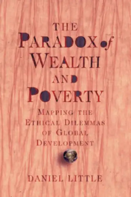 The Paradox Of Wealth And Poverty (English, Daniel Little)