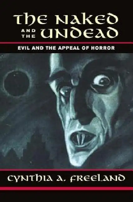 The Naked and the Undead (English, Cynthia Freeland)