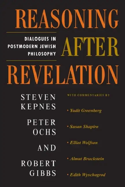 Reasoning After Revelation (English, Steven Kepnes | Peter Ochs | Robert Gibbs)