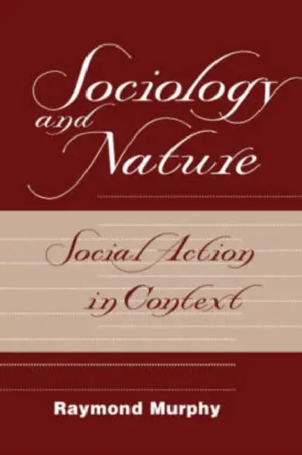 Sociology And Nature (English, Raymond Murphy)