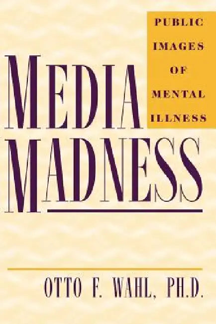 Media Madness (English, Otto F. Wahl)