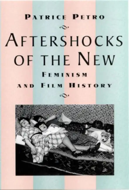 Aftershocks of the New (English, Patrice Petro)