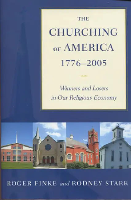 The Churching of America, 1776-2005 (English, Roger Finke | Rodney Stark)