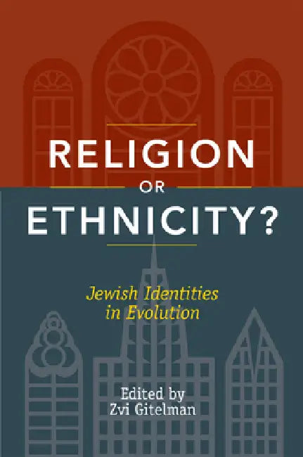 Religion or Ethnicity? (English, Zvi Gitelman | Zvi Gitelman | Yaron Eliav)