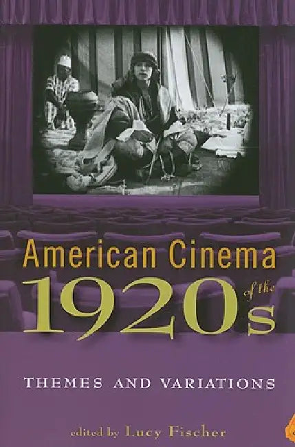 American Cinema of the 1920s (English, Lucy Fischer | Angela Dalle Vacche | Jennifer M. Bean)