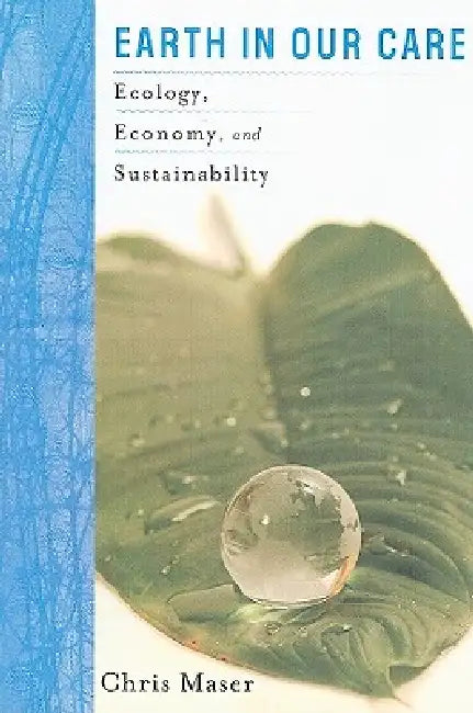 Earth in Our Care (English, Chris Maser | Okechukwu Ukaga)