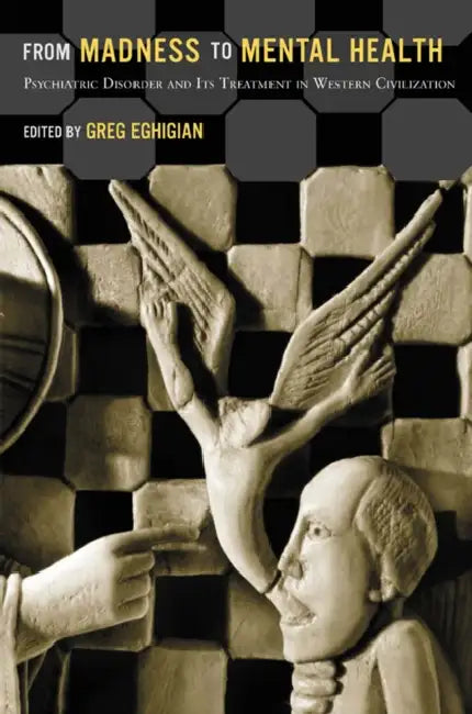From Madness to Mental Health (English, Greg Eghigian | Gail Hornstein)