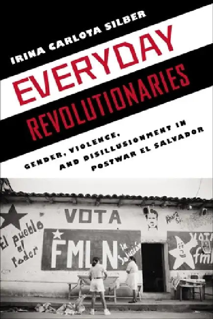 Everyday Revolutionaries (English, Irina Carlota Silber)