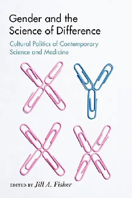Gender and the Science of Difference (English, Jill a. Fisher)