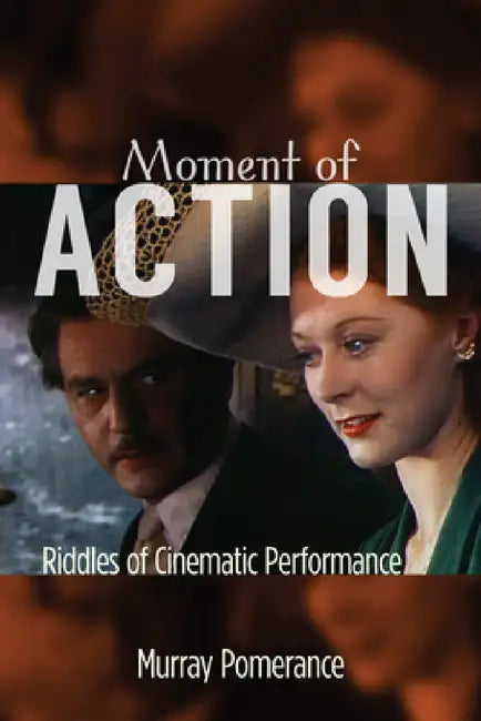 Moment of Action (English, Murray Pomerance)
