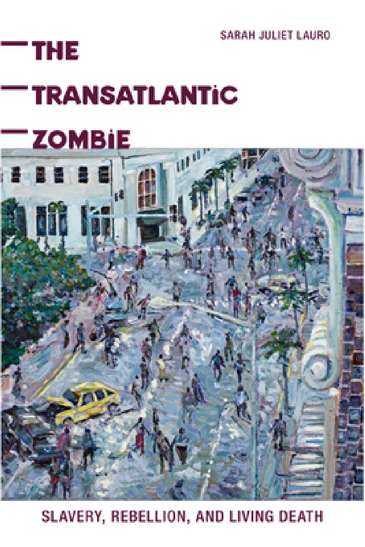The Transatlantic Zombie (English, Sarah J. Lauro)