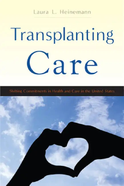 Transplanting Care (English, Laura L. Heinemann)