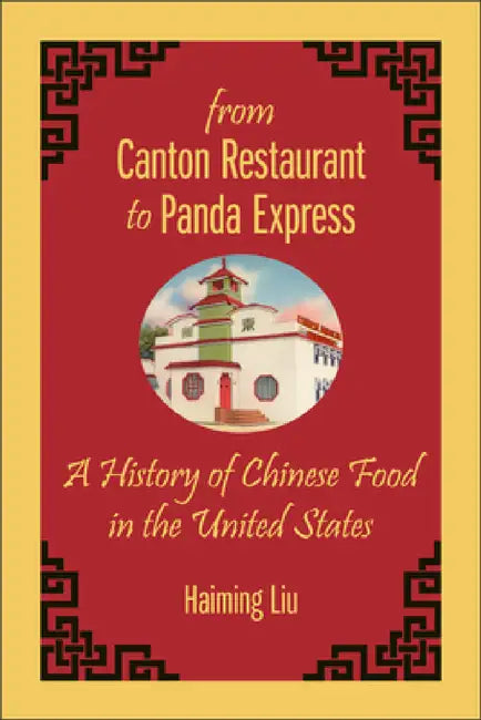From Canton Restaurant to Panda Express (English, Haiming Liu)