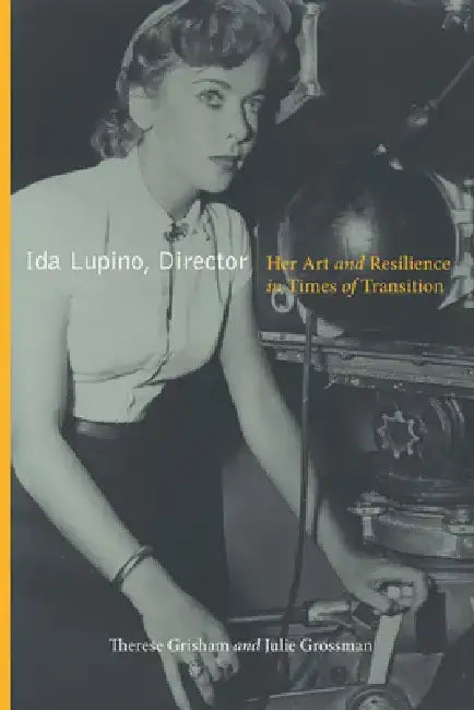 Ida Lupino, Director (English, Therese Grisham | Julie Grossman)