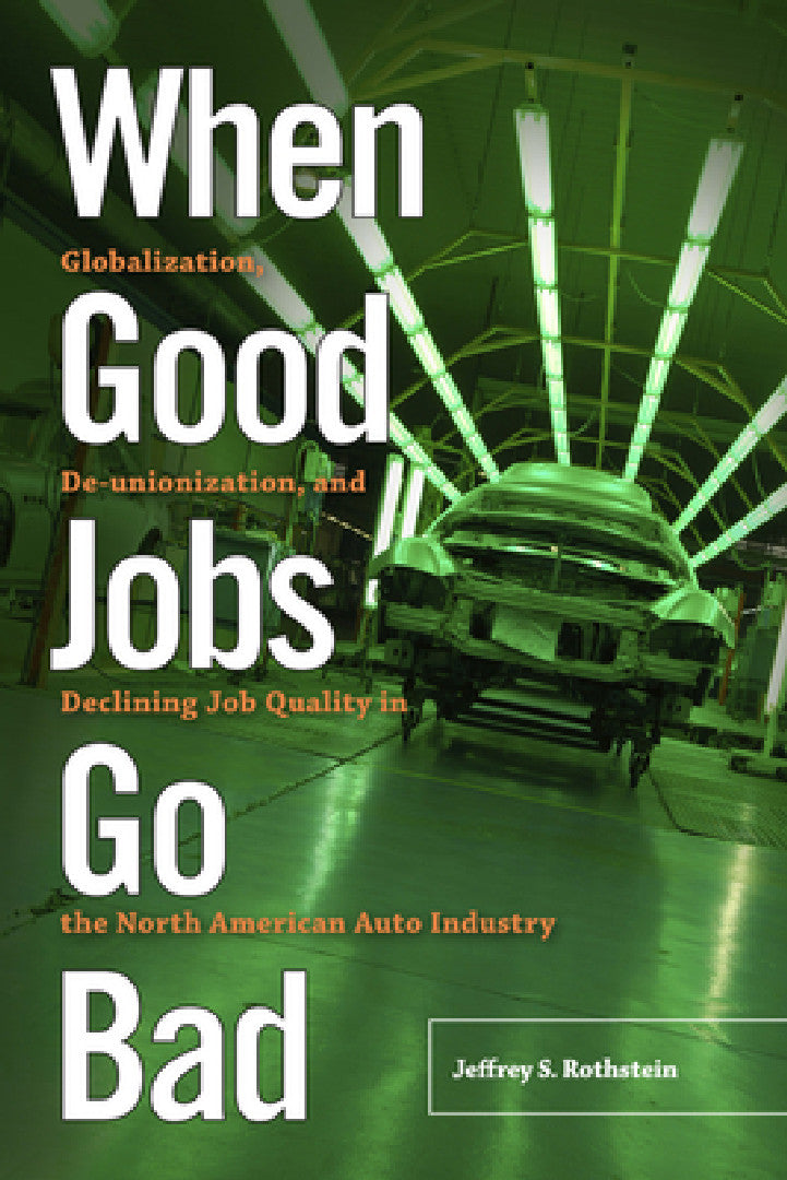 When Good Jobs Go Bad (English, Jeffrey S. Rothstein)