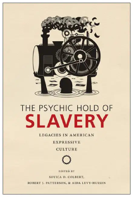 The Psychic Hold of Slavery (English, Soyica Diggs Colbert | Robert J. Patterson | Aida Levy-Hussen)