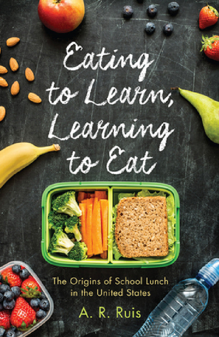Eating to Learn, Learning to Eat (English, Andrew R. Ruis)