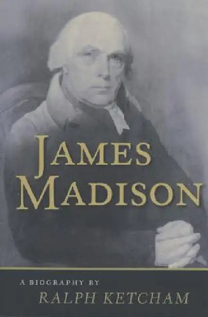 James Madison (English, Ralph Ketcham)