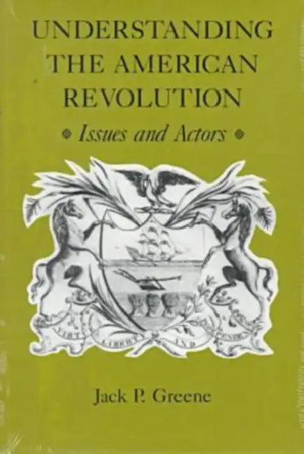 Understanding the American Revolution (English, Jack P. Greene)