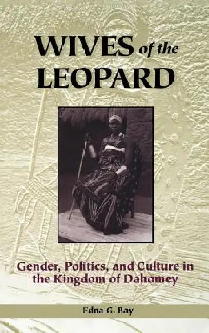 Wives of the Leopard (English, Edna G. Bay)