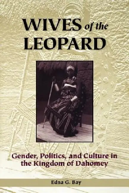 Wives of the Leopard (English, Edna G. Bay)