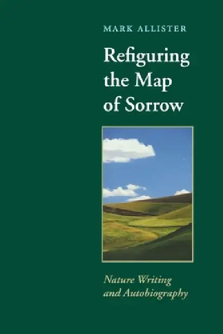 Refiguring the Map of Sorrow (English, Mark Allister)