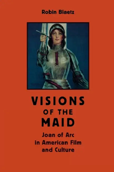 Visions of the Maid (English, Robin Blaetz)